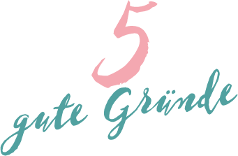 5 gute Gründe